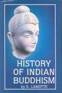 Cover of: History of Indian Buddhism by Etienne Lamotte