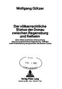 Der völkerrechtliche Status der Donau zwischen Regensburg und Kelheim by Wolfgang Götzer