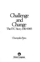 Cover of: Challenge and change: the ITC story, 1910-1985