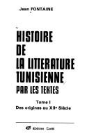 Cover of: Histoire de la littérature tunisienne par les textes