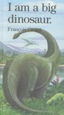 Cover of: I am a big dinosaur