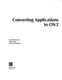 Cover of: Converting Applications to OS/2