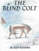 The blind colt by Glen Rounds, Lydia Rosier