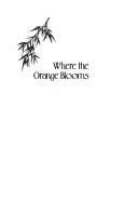 Cover of: Where the orange blooms: one man's war and escape in Vietnam