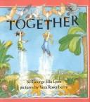 Cover of: Together: By George Ella Lyon ; pictures by Vera Rosenberry (A New View)