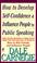 Cover of: How to Develop Self-Confidence And Influence People By Public Speaking