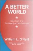 Cover of: A better world by William L. O'Neill