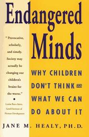 Cover of: ENDANGERED MINDS: Why Children Dont Think And What We Can Do About It