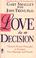 Cover of: Love Is A Decision