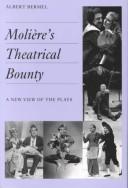Cover of: Molière's theatrical bounty: a new view of the plays