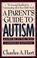Cover of: A parent's guide to autism
