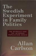 Cover of: The Swedish experiment in family politics: the Myrdals and the interwar population crisis