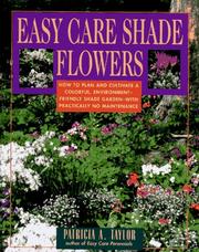 Cover of: Easy care shade flowers by Patricia A. Taylor