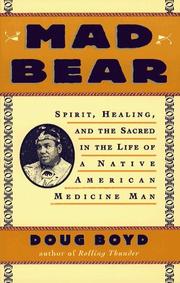 Cover of: Mad Bear: spirit, healing, and the sacred in the life of Native American medicine man