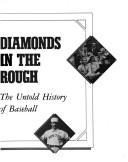 Cover of: Diamonds in the rough: the untold history of baseball