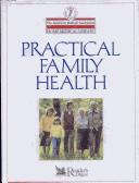 Cover of: Practical family health by the American Medical Association ; medical editor, Charles B. Clayman.