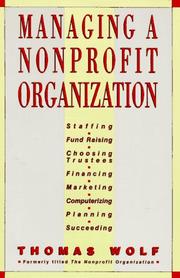 Cover of: Managing a Non-Profit Organization by Thomas Wolf