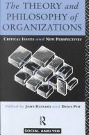 Cover of: The Theory and philosophy of organizations: critical issues and new perspectives