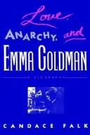 Cover of: Love, anarchy, and Emma Goldman by Candace Falk