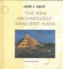 Cover of: The new archaeology and the ancient Maya by Jeremy A. Sabloff