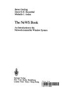 Cover of: NeWS book: an introduction to the Network/extensible Window System