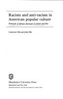 Cover of: Racism and anti-racism in American popular culture: portrayals of African-Americans in fiction and film