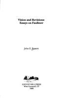 Cover of: Vision and revisions: essays on Faulkner