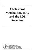 Cholesterol metabolism, LDL, and the LDL receptor by N. B. Myant