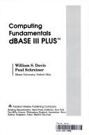 Cover of: Computing fundamentals, dBase III plus by Davis, William S.