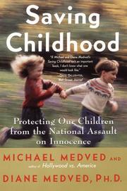 Cover of: Saving Childhood: Protecting Our Children from the National Assault on Innocence