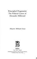 Cover of: Principled pragmatist: the political career of Alexandre Millerand
