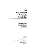 The acquisition of strategic knowledge by Thomas R. Gruber