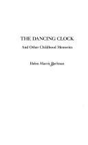 Cover of: The dancing clock, and other childhood memories by Helen Harris Perlman