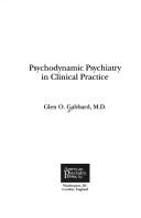Cover of: Psychodynamic psychiatry in clinical practice by Glen O. Gabbard M.D.