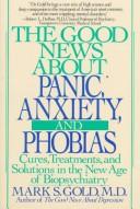 Cover of: The good news about panic, anxiety & phobias by Mark S. Gold