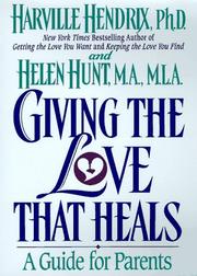 Cover of: Giving the love that heals: a guide for parents