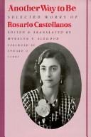 Cover of: Another way to be: selected works of Rosario Castellanos