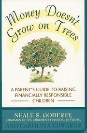 Cover of: Money doesn't grow on trees: a parent's guide to raising financially responsible children