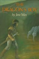 Cover of: The Dragon's Boy: A Tale of Young King Arthur