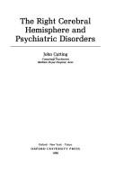 The right cerebral hemisphere and psychiatric disorders by John Cutting