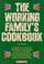 Cover of: The working family's cookbook