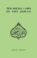 Cover of: The social laws of the Qorân: considered and compared with those of the Hebrew and other ancient codes