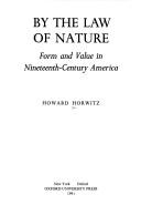 Cover of: By the law of nature: form and value in nineteenth-century America