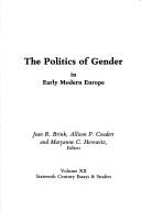 Cover of: The Politics of gender in early modern Europe