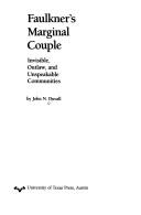 Cover of: Faulkner's marginal couple: invisible, outlaw, and unspeakble communities