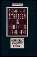 Cover of: Soviet strategy in southern Africa: Gorbachev's pragmatic approach