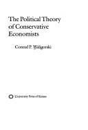 Cover of: The political theory of conservativeeconomists