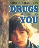 Cover of: Drugs and you by Arnold Madison