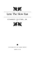 Cover of: Lent, the slow fast by Starkey Flythe