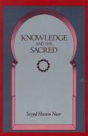 Cover of: Knowledge and the sacred by Seyyed Hossein Nasr